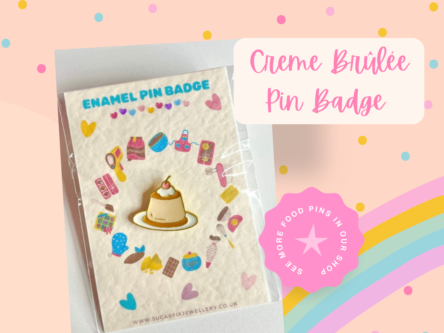 Crème Brûlée Cake Enamel Pin Brooch Badge