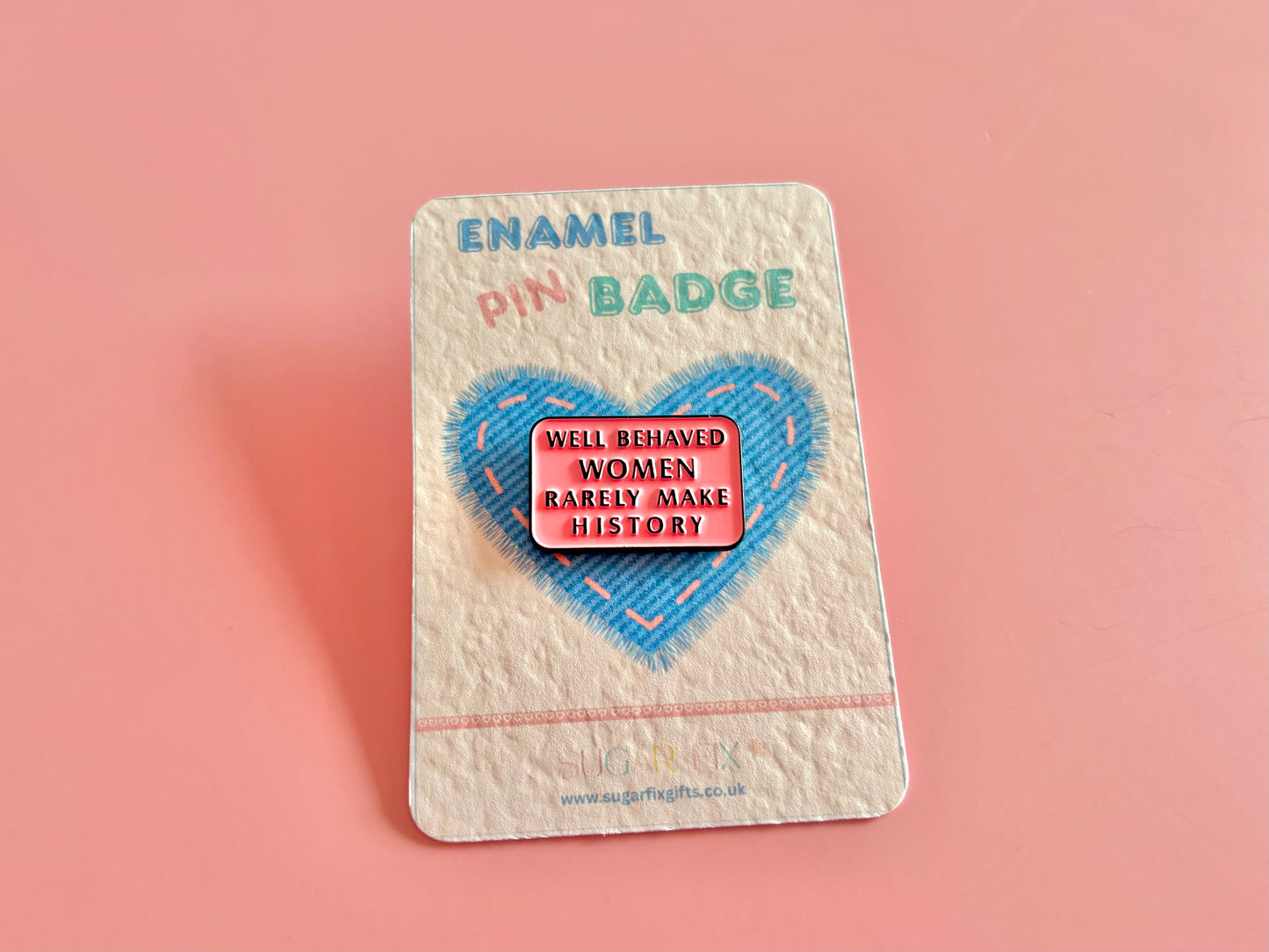Well Behaved Women Fun Enamel Pin