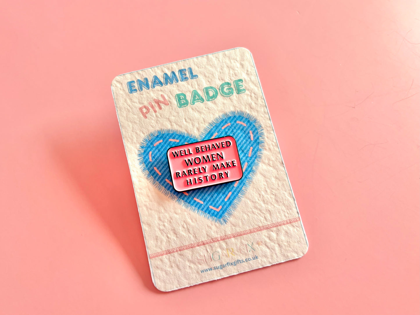 Well Behaved Women Fun Enamel Pin