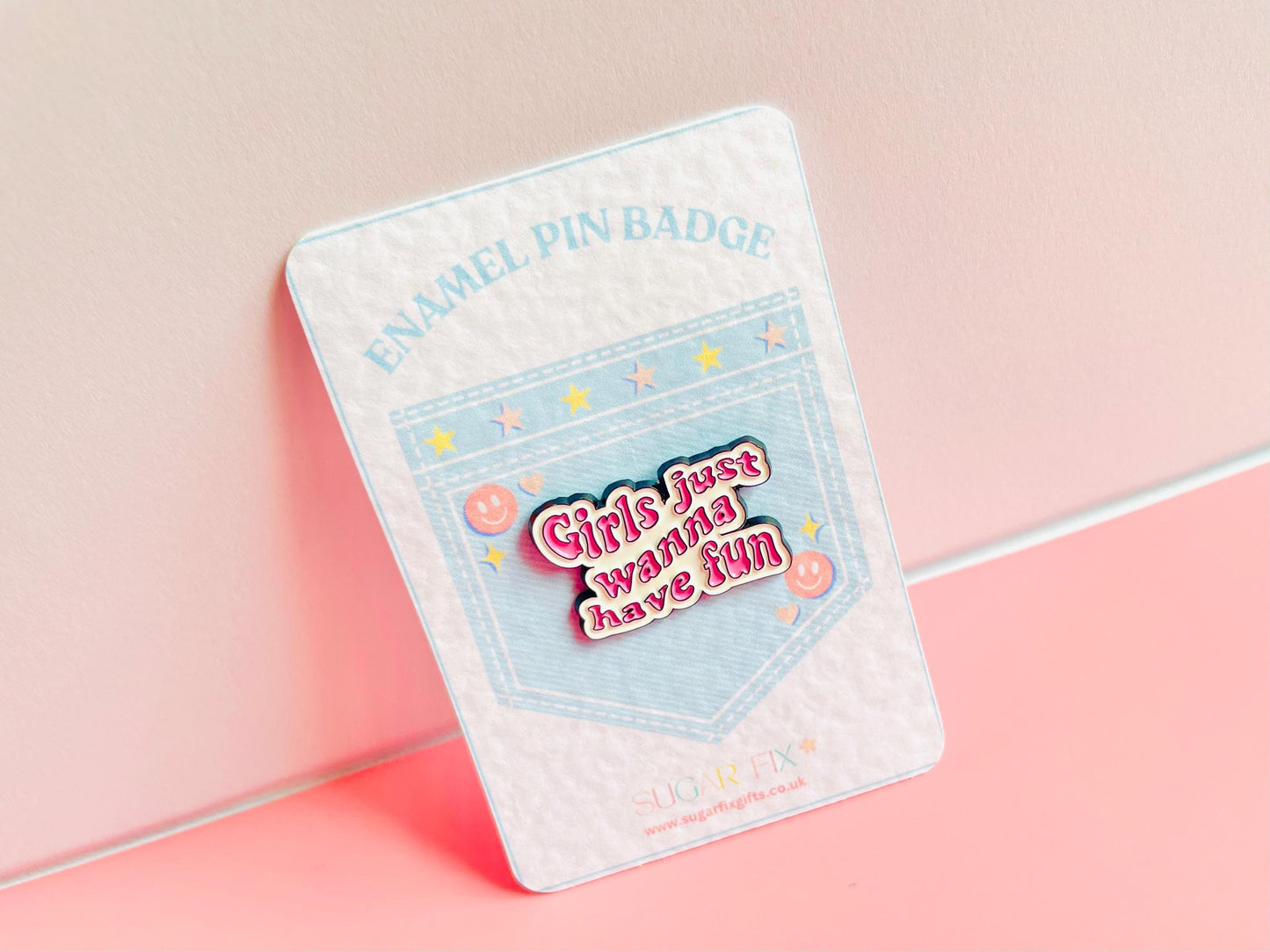 Girls Just Wanna Have Fun Pin Badge