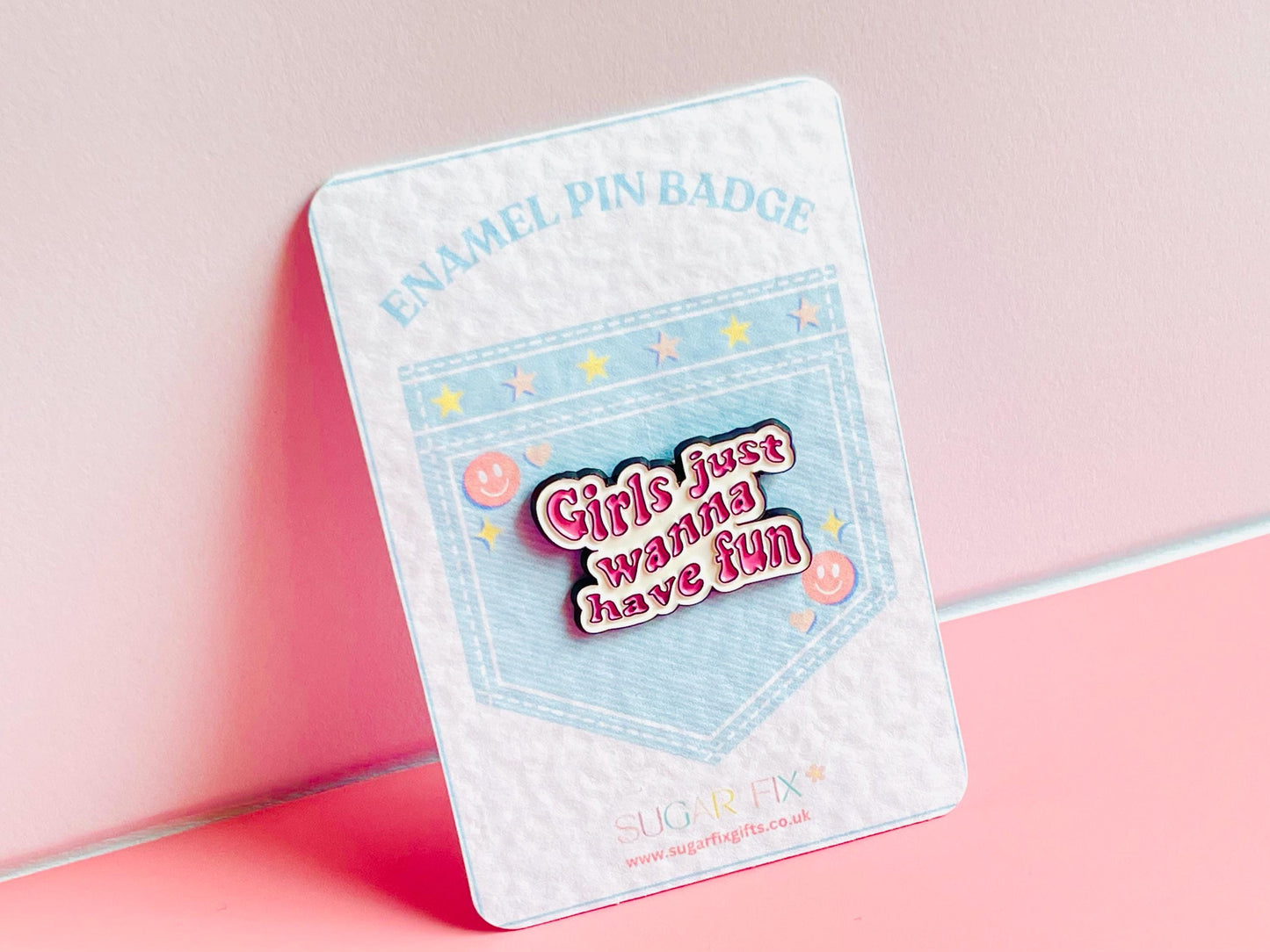 Girls Just Wanna Have Fun Pin Badge