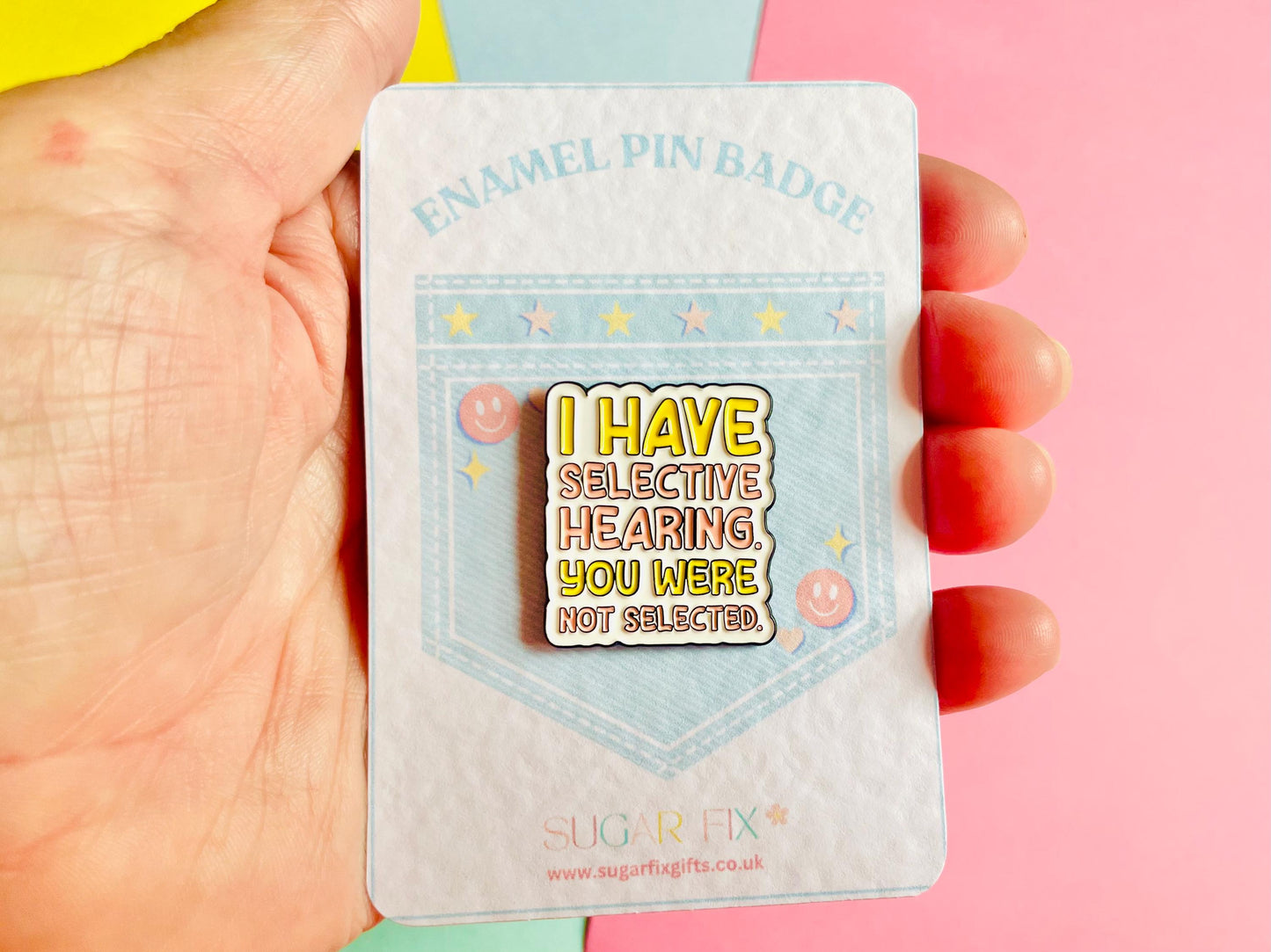 I Have Selected Hearing Slogan Pin Badge