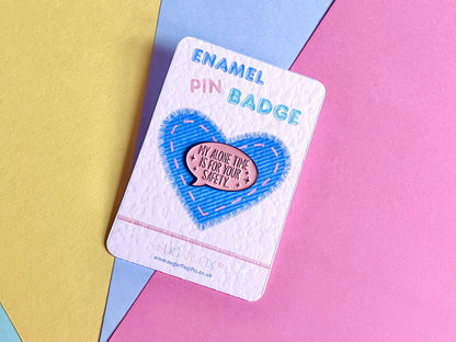 My Alone Time is for Your Safety Pin Badge