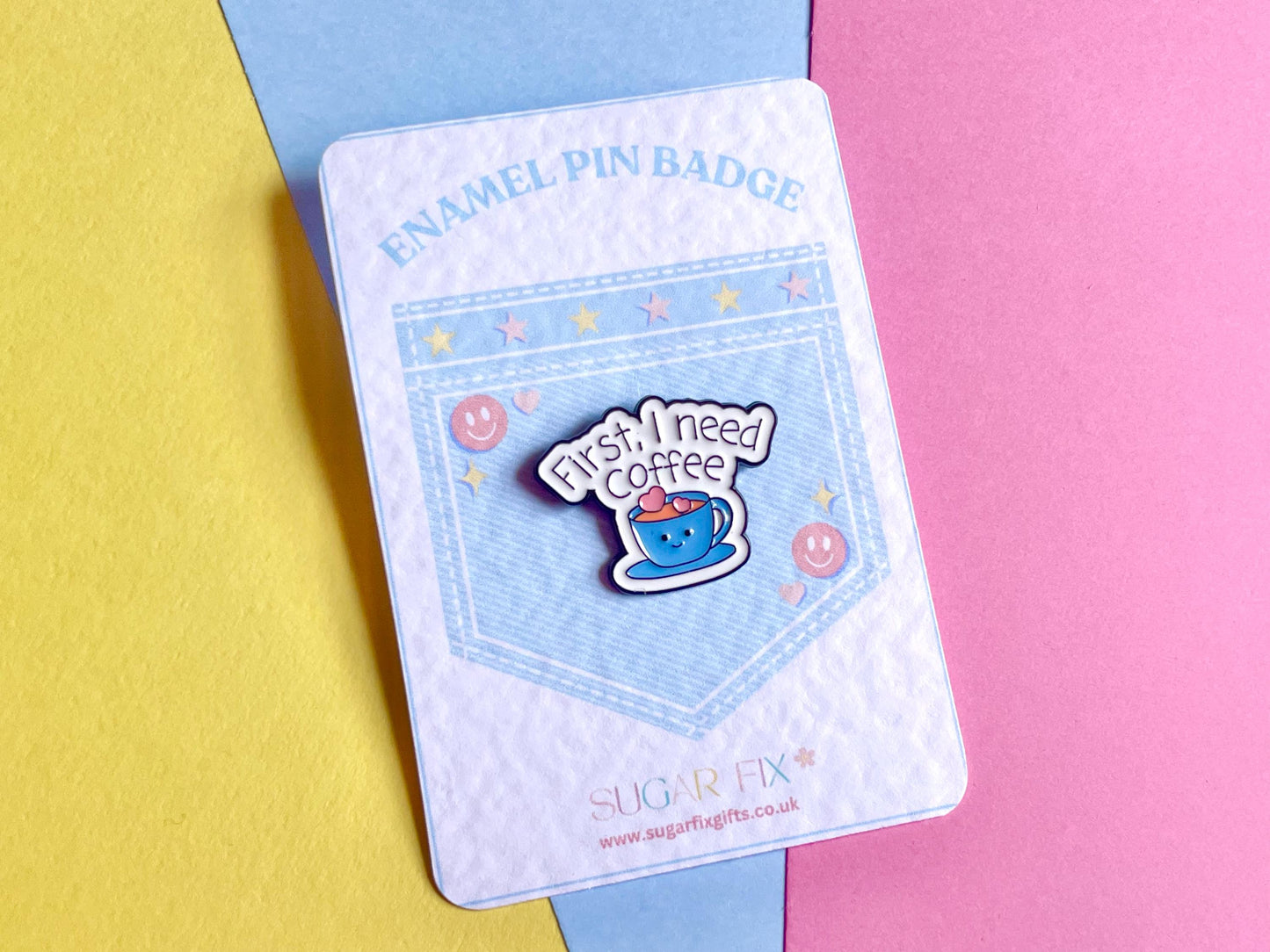 First I Need Coffee Enamel Pin Badge