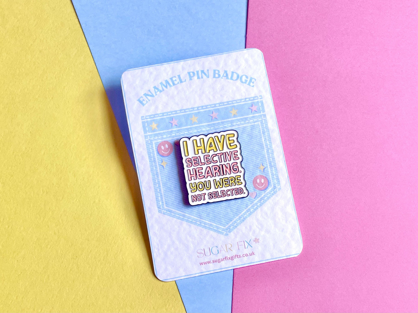 I Have Selected Hearing Slogan Pin Badge